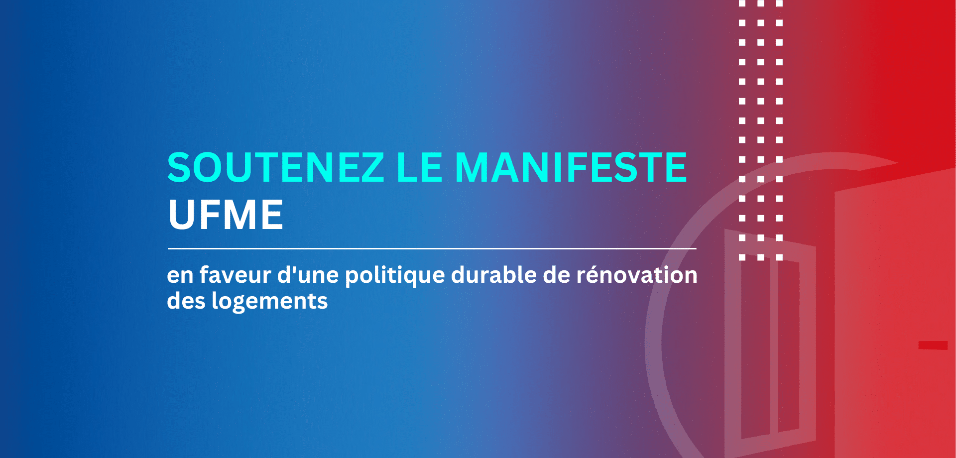 Manifeste UFME en faveur d'une politique durable de rénovation des logements